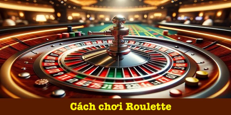 cách chơi Roulette